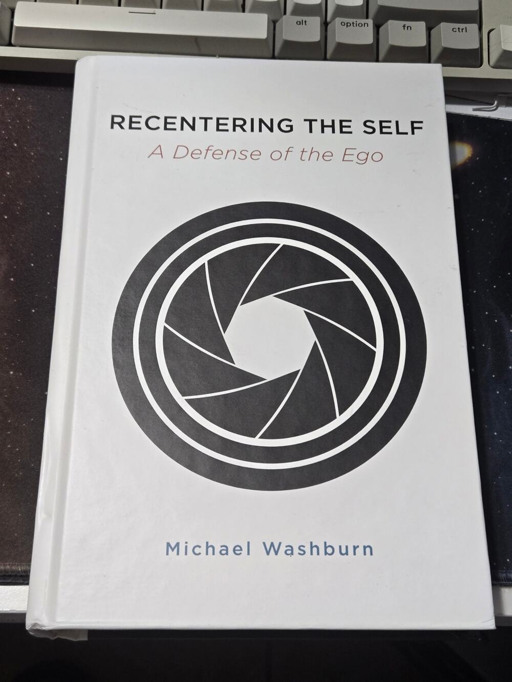 Recentering the Self: A Defense of the Ego Washburn Hardcover 2023
